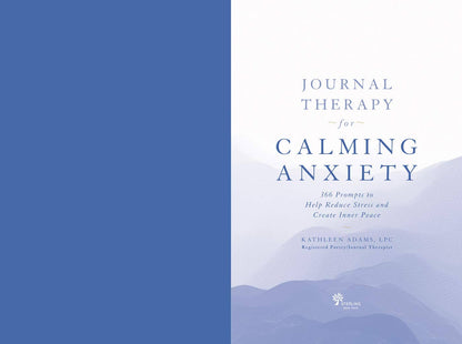 Journal Therapy for Calming Anxiety by Kathleen Adams