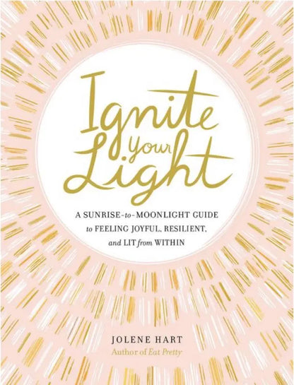 Ignite Your Light: A Sunrise-to-Moonlight Guide Microcosm Publishing & Distribution