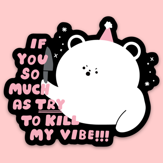 Kill My Vibe Sticker Tender Ghost