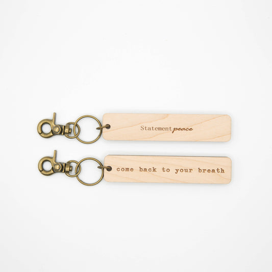 Wooden Keychain Come Back to Your Breath Statement Peace