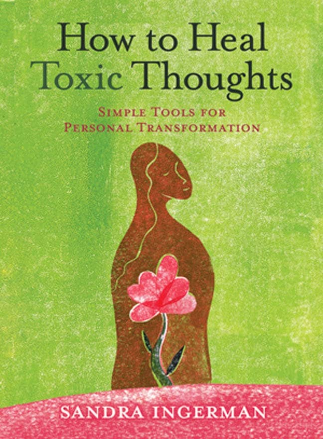 How to Heal Toxic Thoughts by Sandra Ingerman