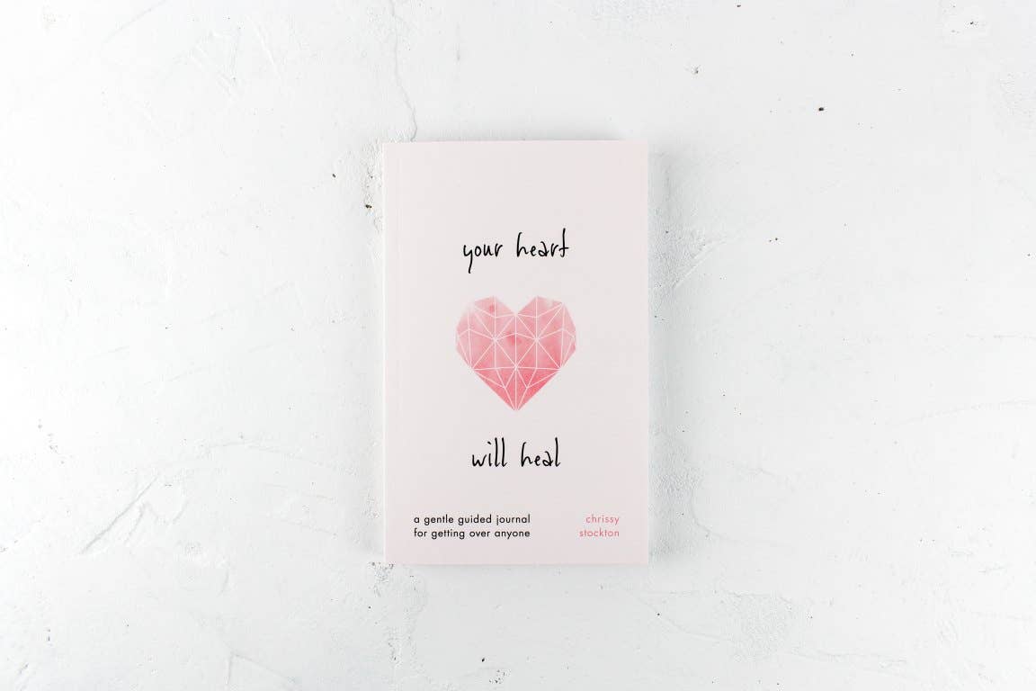 Your Heart Will Heal - A Guided Journal For Getting Over A Breakup Thought Catalog