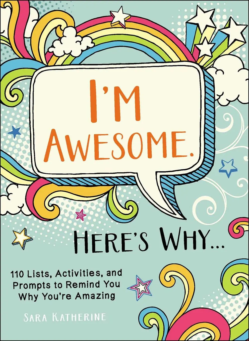 I'm Awesome. Here's Why: 110 Lists, Activities, and Prompts Microcosm Publishing & Distribution