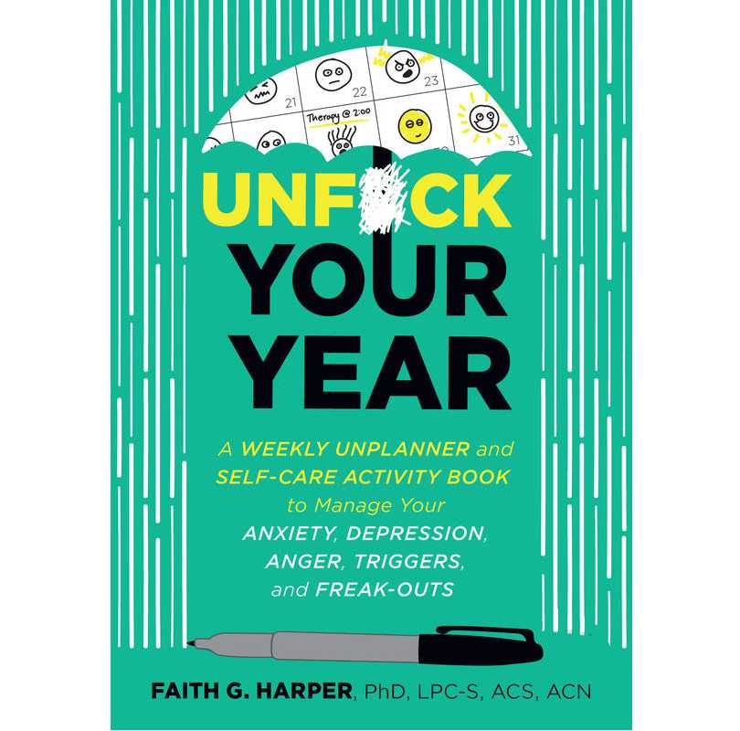 Unf*ck Your Year: A Weekly Unplanner & Self-Care Workbook Microcosm Publishing & Distribution