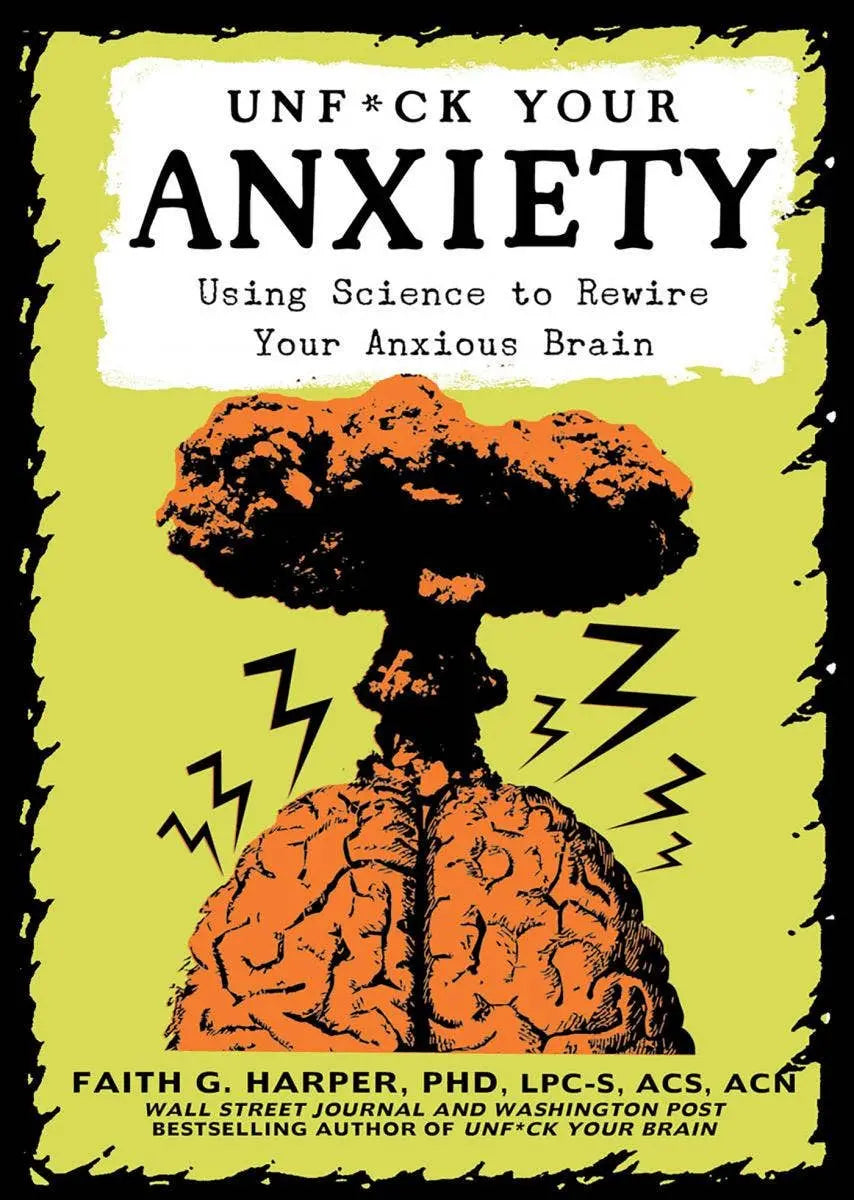 Unfuck Your Anxiety: Rewire Your Brain Microcosm Publishing & Distribution