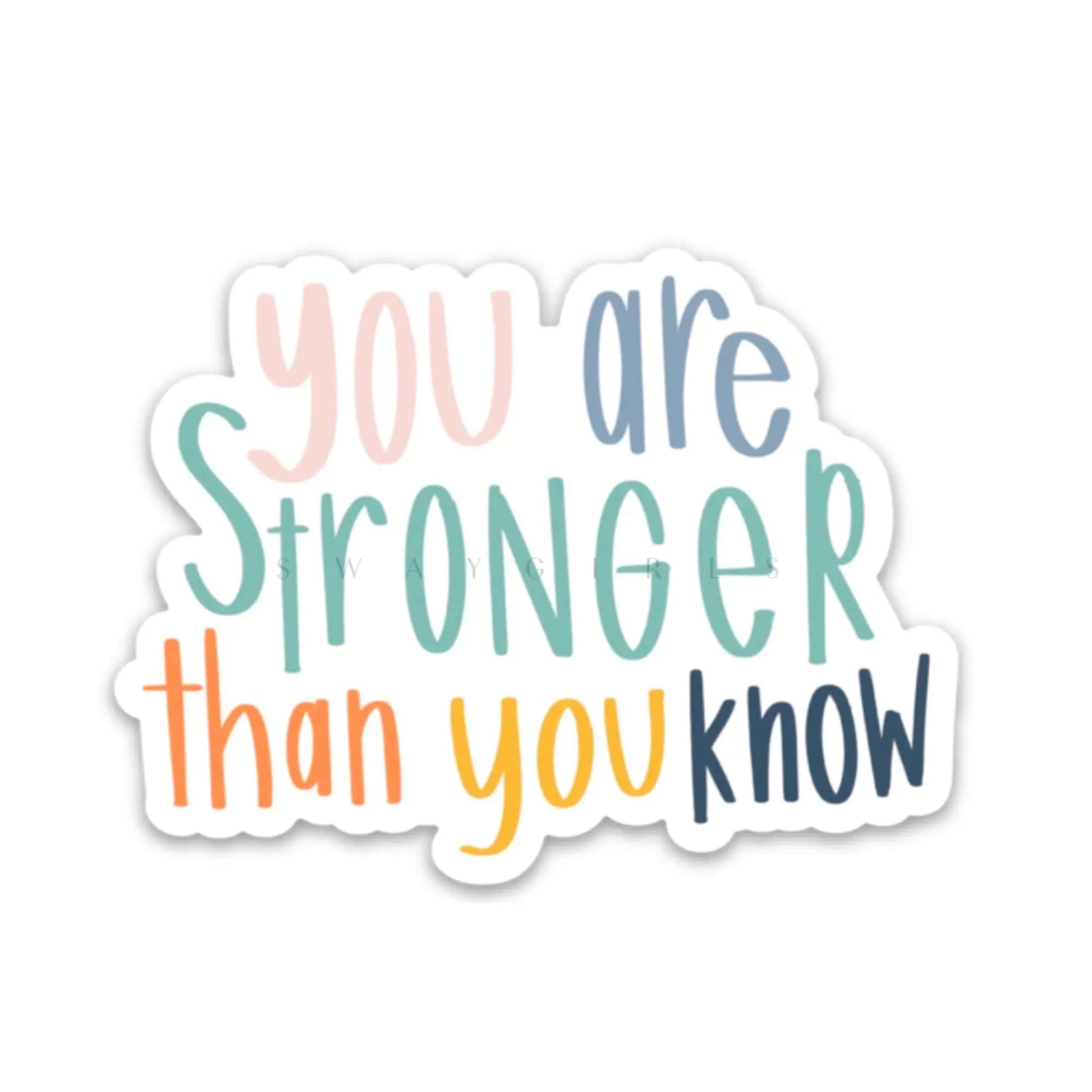You Are Stronger Than You Know Sticker | Inspirational Decal swaygirls
