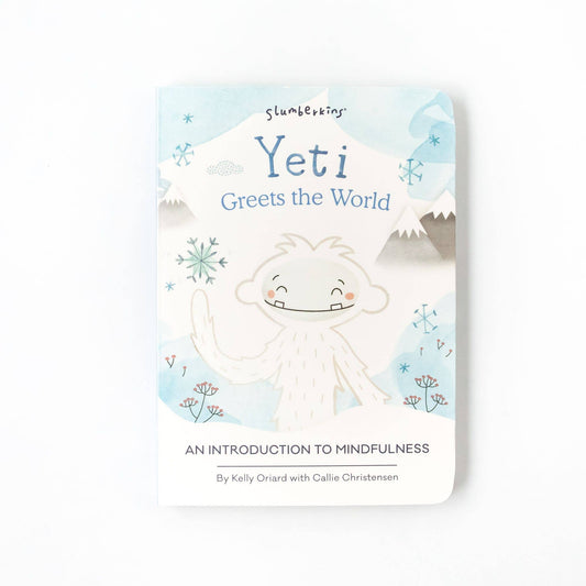 Book - Yeti Greets the World: An Intro to Mindfulness Slumberkins Inc.
