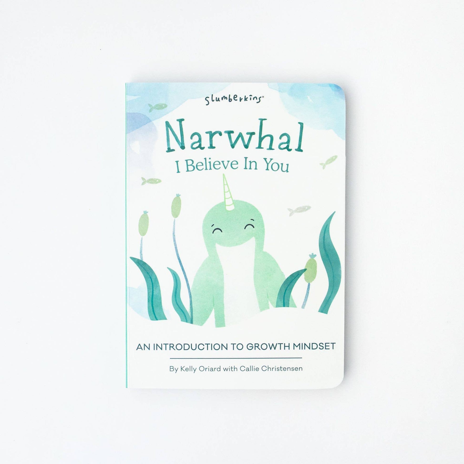 Book - Narwhal, I Believe in You: An Intro to Growth Mindset Slumberkins Inc.