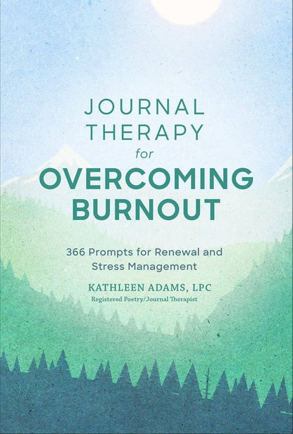 Therapy Journal for Overcoming Burnout by Kathleen Adams