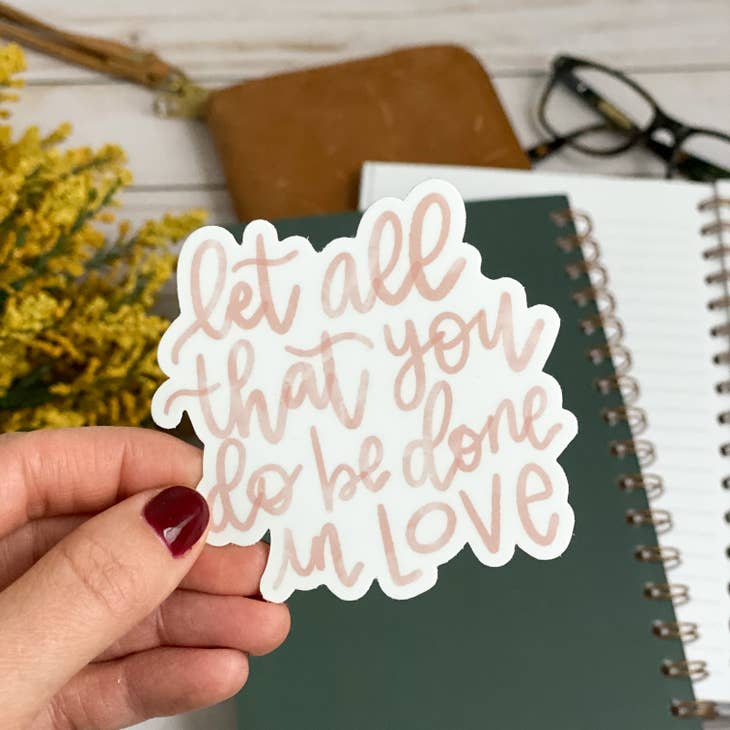 1 Corinthians 16:14 love sticker | Christian gifts Let All That You Do Be Done In Love